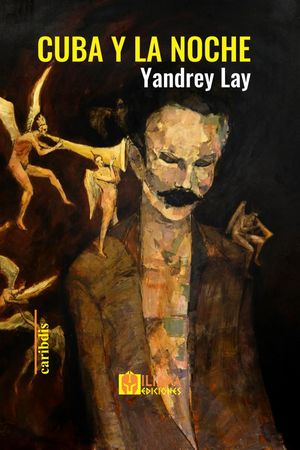 “Cuba y la noche”, de Yandrey Lay