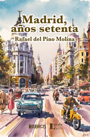 “Madrid, años setenta”, de Rafael del Pino Molina