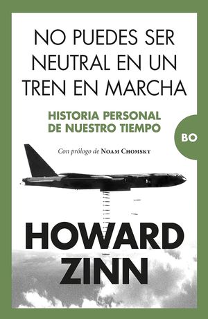 “No puedes ser neutral en un tren en marcha”, de Howard Zinn