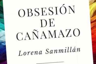 “Obsesión de cañamazo”, de Lorena Sanmillán