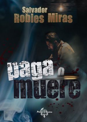 “Paga o muere”, de Salvador Robles Miras