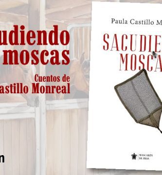 “Sacudiendo moscas”, de Paula Castillo Monreal