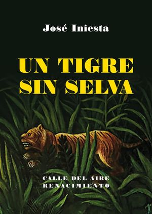 “Un tigre sin selva”, de José Iniesta