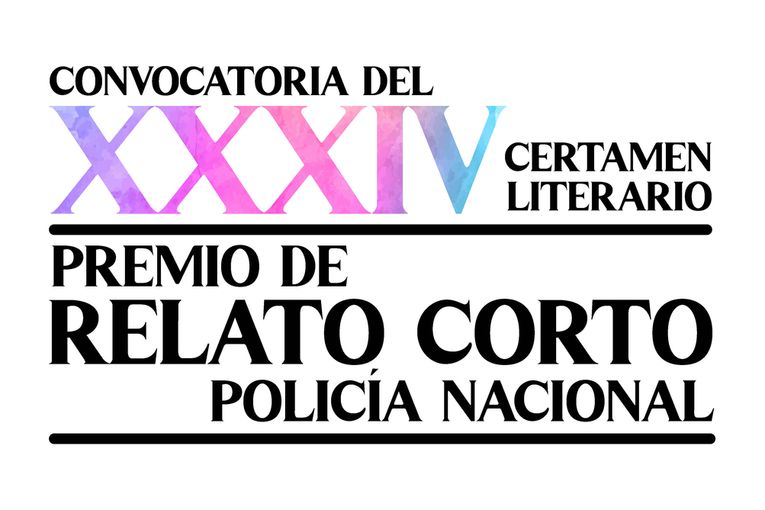 XXXIV Certamen Literario “Premio de Relato Corto Policía Nacional”