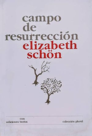 “Campo de resurrección”, de Elizabeth Schön