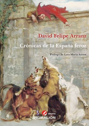 “Crónicas de la España feroz”, de David Felipe Arranz
