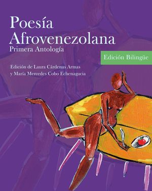 “Poesía afrovenezolana: primera antología”, de Laura Cárdenas Armas y María Mercedes Cobo Echenagucia