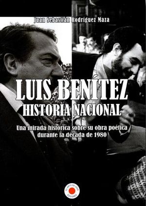 “Luis Benítez, historia nacional”, de Juan Sebastián Rodríguez Maza
