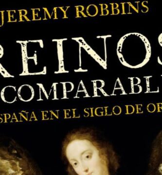 “Reinos incomparables: España en el Siglo de Oro”, de Jeremy Robbins