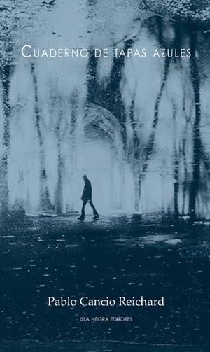 “Cuaderno de tapas azules”, de Pablo Cancio Reichard