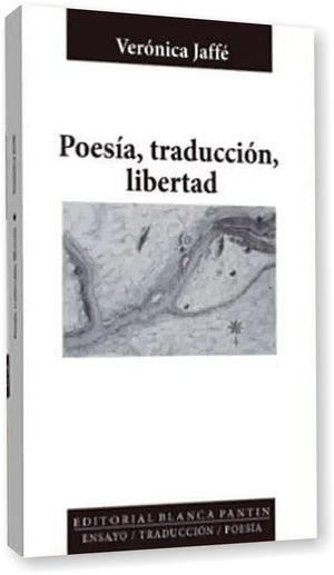 “Poesía, traducción, libertad”, de Verónica Jaffé
