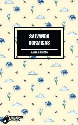 “Salvando hormigas”, de Kamila Rubero