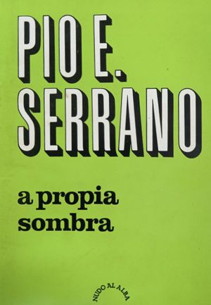 “A propia sombra”, de Pío E. Serrano