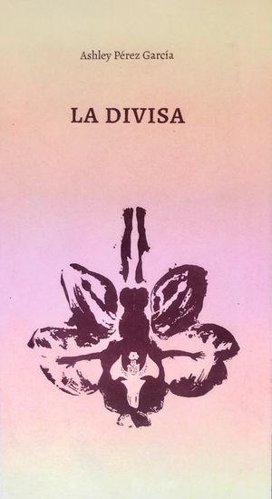 “La divisa”, de Ashley Pérez García
