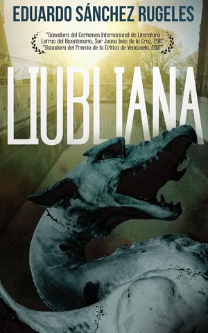 “Liubliana”, de Eduardo Sánchez Rugeles