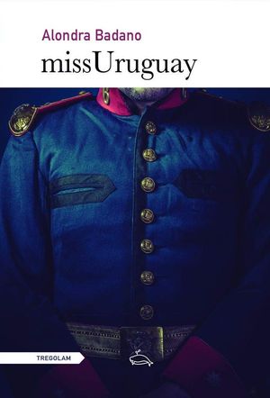 “Miss Uruguay”, de Alondra Badano