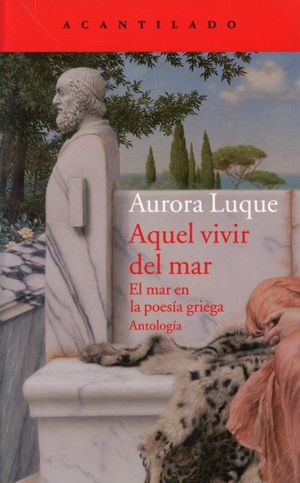 “Aquel vivir del mar: el mar en la poesía griega”, de Aurora Luque