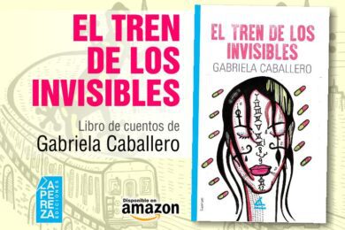 “El tren de los invisibles”, de Gabriela Caballero
