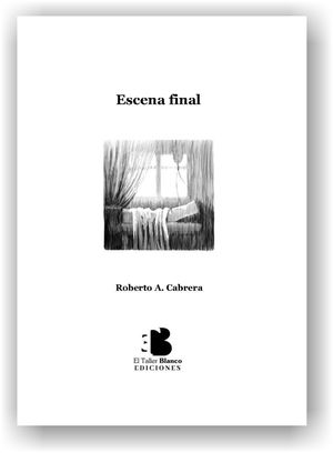 “Escena final”, de Roberto A. Cabrera