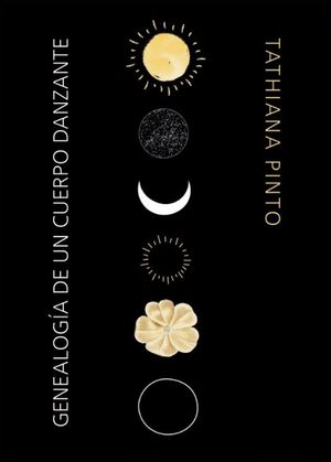 “Genealogía de un cuerpo danzante”, de Tathiana Pinto