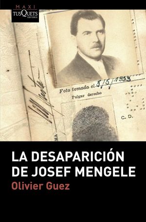 “La desaparición de Josef Mengele”, de Olivier Guez