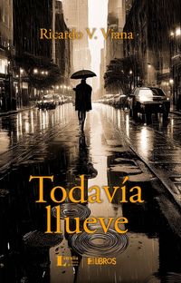 “Todavía llueve”, de Ricardo V. Viana