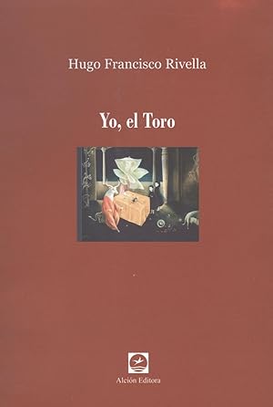 “Yo, el toro”, de Hugo Francisco Rivella