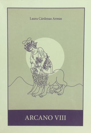 “Arcano VIII”, de Laura Cárdenas Armas