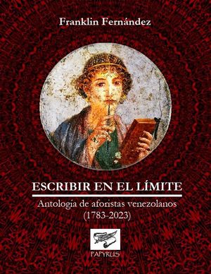 “Escribir en el límite: antología de aforistas venezolanos (1783-2023)”, de Franklin Fernández (2024)