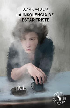 “La insolencia de estar triste”, de Juan Fernando Aguilar