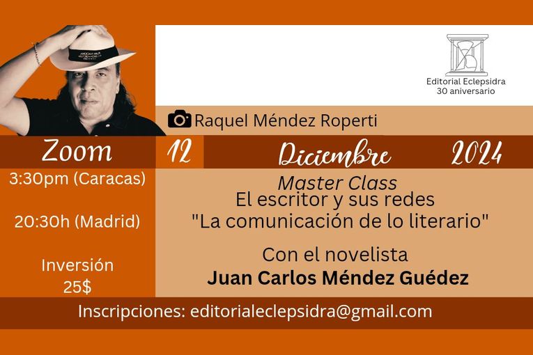 Masterclass “El escritor y sus redes” de Editorial Eclepsidra con Juan Carlos Méndez Guédez