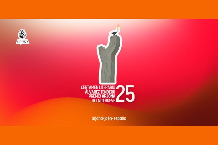 XXXVII Certamen Literario Álvarez Tendero – Premio Arjona de Relato Breve 2025