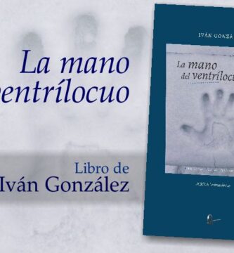 “La mano del ventrílocuo”, de Iván González