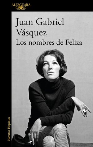 “Los nombres de Feliza”, de Juan Gabriel Vásquez