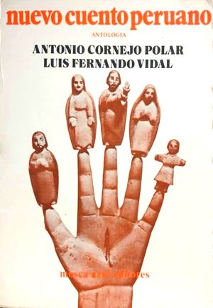 “Nuevo cuento peruano”, antología de Antonio Cornejo Polar y Luis Fernando Vidal
