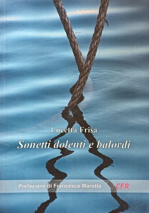 “Sonetti dolenti e balordi”, de Lucetta Frisa