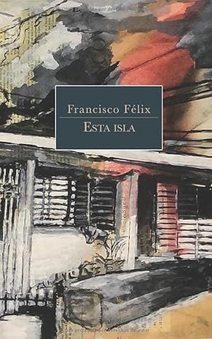 “Esta isla”, de Francisco Félix