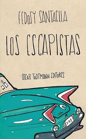 “Los escapistas”, de Fedosy Santaella