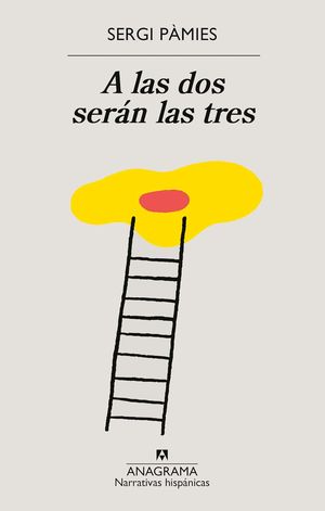 “A las dos serán las tres”, de Sergi Pàmies