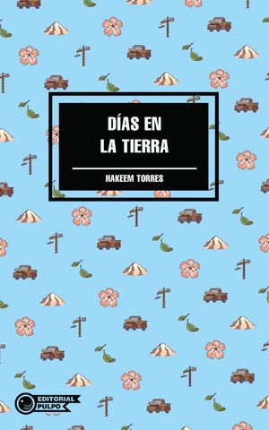 “Días en la Tierra”, de Hakeem Torres