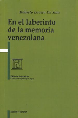 “En el laberinto de la memoria venezolana”, de Roberto Lovera de Sola