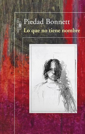 “Lo que no tiene nombre”, de Piedad Bonnett