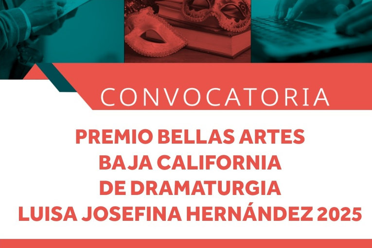 Premio Bellas Artes Baja California de Dramaturgia Luisa Josefina Hernández 2025