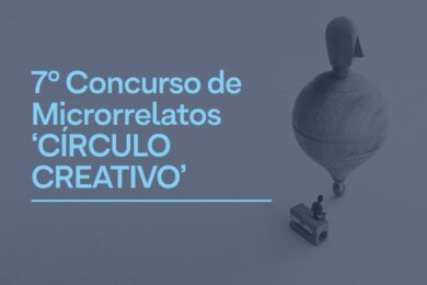 7º Concurso de Microrrelatos “Círculo Creativo”