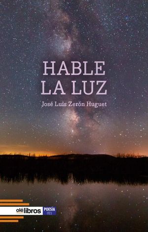 “Hable la luz”, de José Luis Zerón Huguet