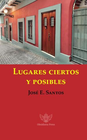“Lugares ciertos y posibles”, de José E. Santos