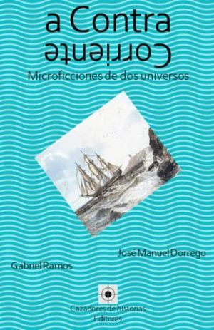“A contracorriente”, de José Manuel Dorrego y Gabriel Ramos