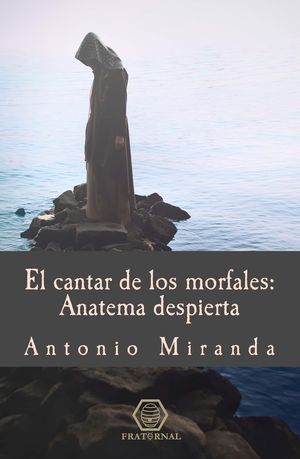 “El cantar de los morfales: Anatema despierta”, de Antonio Miranda