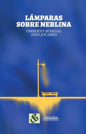“Lámparas sobre neblina”, de Anid Jocabed y Umberto Senegal