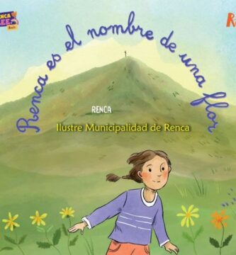 “Renca es el nombre de una flor”, de Daniela Eroles e Isabel Jiménez, con ilustraciones de Antonia Roselló